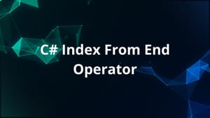 Understanding the Index from End Operator in C#